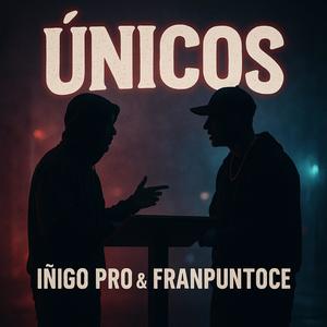 UNICOS (feat. Iñigo Pro) (Explicit)
