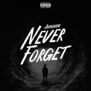 Never Forget (Explicit)