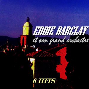 Eddie Barclay et son grand orchestre (6 Hits)