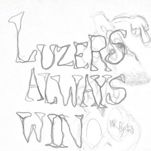 Luzers Always Win (Explicit)