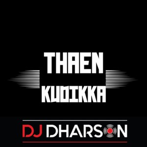 Thaen Kudikka - DJ Dharson