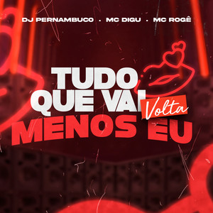 Tudo Que Vai, Volta, Menos Eu (Explicit)