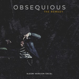 Obsequious The Remedy (Explicit)