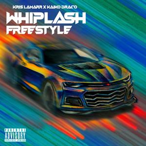 Whiplash Freestyle (feat. Kaiko Draco) [Explicit]