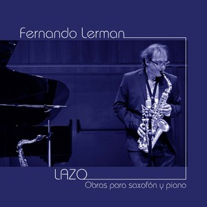 Lazo (Obras para saxofón y piano)