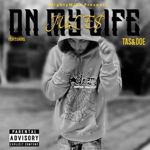 On My Life (feat. Tas&doe) (Explicit)