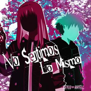 No sentimos lo mismo (feat. Anyell) (Explicit)