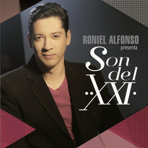 Roniel Alfonso Presenta el Son del XXI