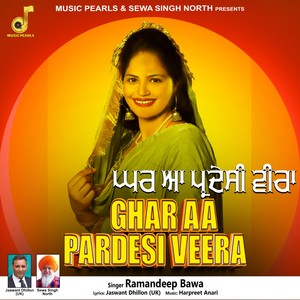 GHAR AA PARDESI VEERA