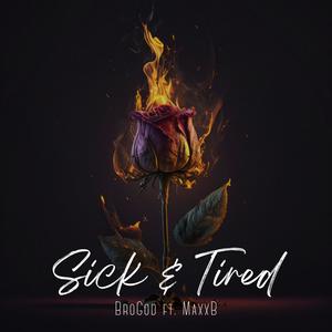 Sick & Tired (feat. MaxxB) (Explicit)