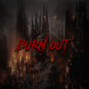 Burn out (Explicit)