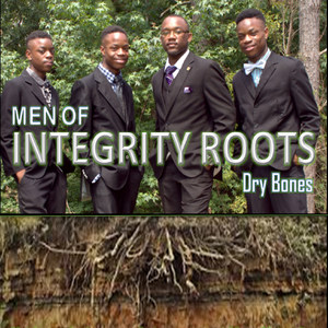 Men of Integrity Roots (Dry Bones)