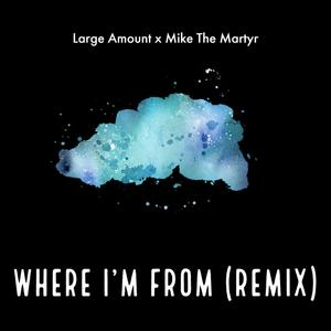 Where Im From (feat. Large Amount) [Alternate Version] [Explicit]