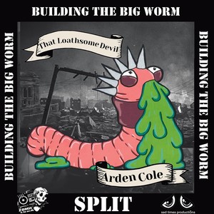 Building The Big Worm (Explicit)