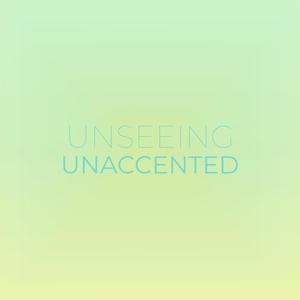 Unseeing Unaccented