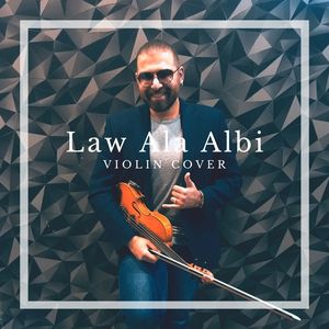 Law Ala Albi (Violin Cover)