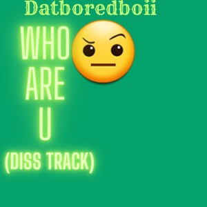 Who Are U? (Diss Track) (Extended Version)