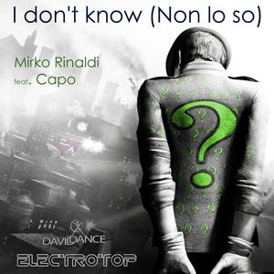 I Don't Know (Non Lo So) Ft. Capo (Vocal Edit)