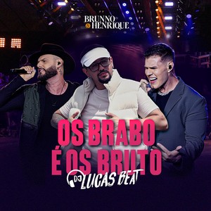 OS BRABO É OS BRUTOS
