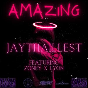 Amazing (feat. Lyon & Zoney) (Explicit)