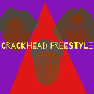 CrackHead FreeStyle (Explicit)