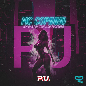 Vem Dar Pra Tropa do Poderoso - P.U (Explicit)
