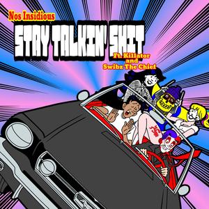 Stay Talkin' **** (feat. Killator & Swibz The Chief) (Explicit)