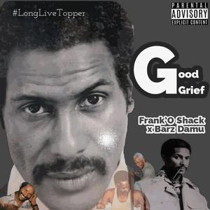 Good Grief(feat. Barz Damu) (Explicit)
