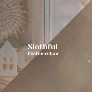 Slothful Postmeridian