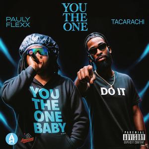 YOU THE ONE (feat. Pauly Flexx) (REMIX|Explicit)