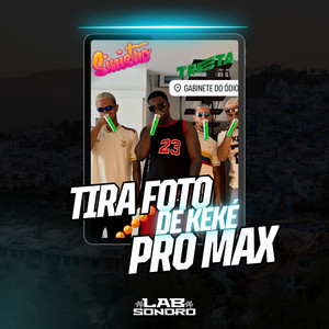 Tira Foto Minha de Keké Pro Max