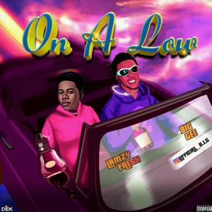 On A Low (feat. Lamzy Fresh) [Explicit]