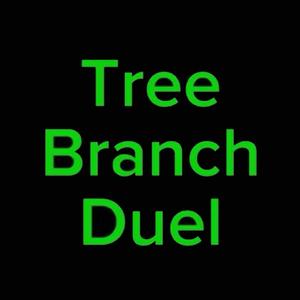 Tree Branch Duel