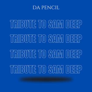 Tribute To Sam Deep