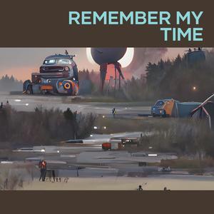 Remember My Time