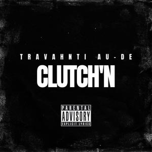 Clutch'n (Explicit)