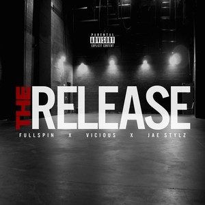 The Release(feat. Vicious & Jae Stylz) (Explicit)