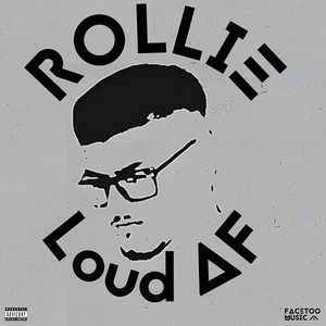 Rollie (Loud Af) [Explicit]