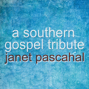 A Southern Gospel Tribute to Janet Paschal