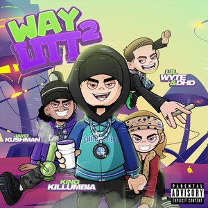 Way 2 Litt (feat. DhD, Lil Wyte & Jayo Kushman) [Explicit]