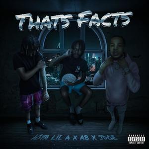 Thats Facts (feat. 10ta lil a & Jdoe) [Explicit]