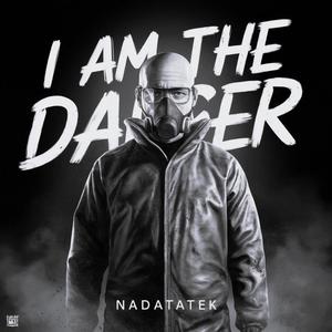 I AM THE DANGER [GABBER]