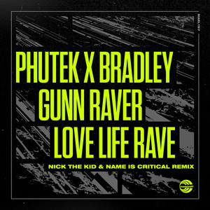 Love Life Rave (Nick The Kid & Name Is Critical Remix)