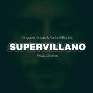 Supervillano (feat. Fantastik Blankito & Leirosee) (Explicit)