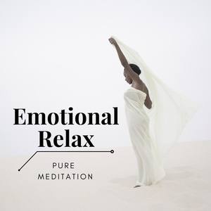 Emotional Relax: Pure Meditation, Zen Moods, Music for Meditation, Natural Sound