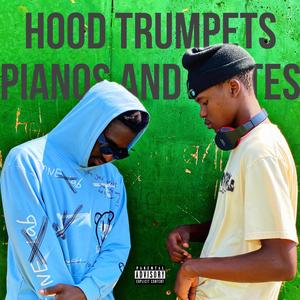 Hood Trumpets, Pianos & Flutes (Explicit)