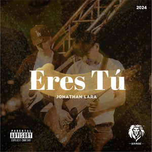 Eres Tú (Explicit)