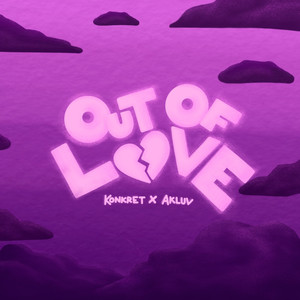 Out of Love (feat. Akluv) (Explicit)