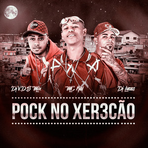 Pock no Xer3cão (Explicit)