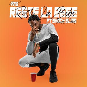 Reste La Bebe (Explicit)